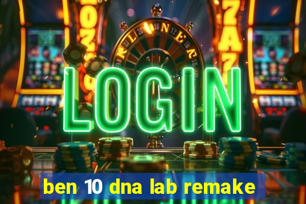 ben 10 dna lab remake